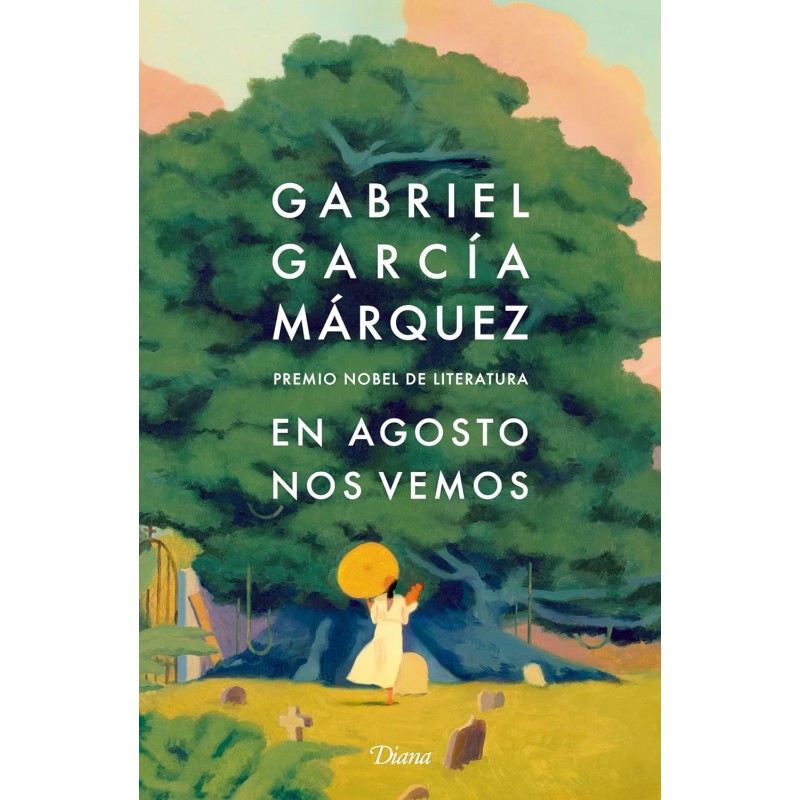 Libro En Agosto Nos Vemos - Gabriel García Márquez | Editorial Diana