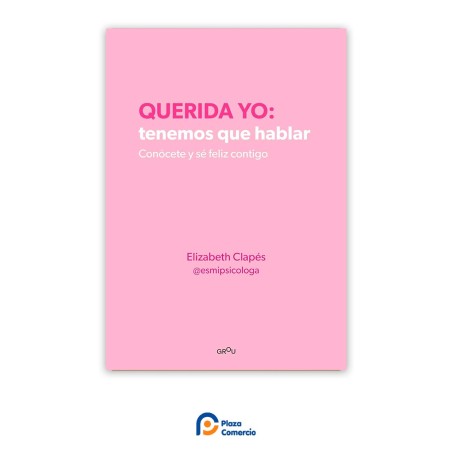 Querida yo: tenemos que hablar | Plaza Comercio