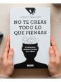 No te creas todo lo que piensas: El sufrimiento empieza y termina en tu cabeza