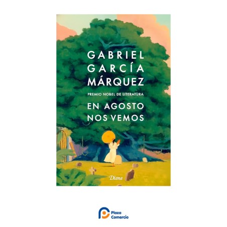 Libro En Agosto Nos Vemos - Gabriel García Márquez | Plaza Comercio
