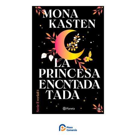 La princesa encantada - Mona Kasten | Plaza Comercio